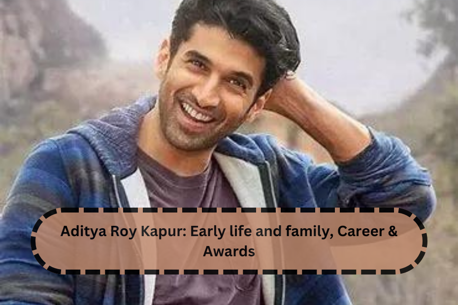Aditya Roy Kapur: Early life and family, Career & Awards