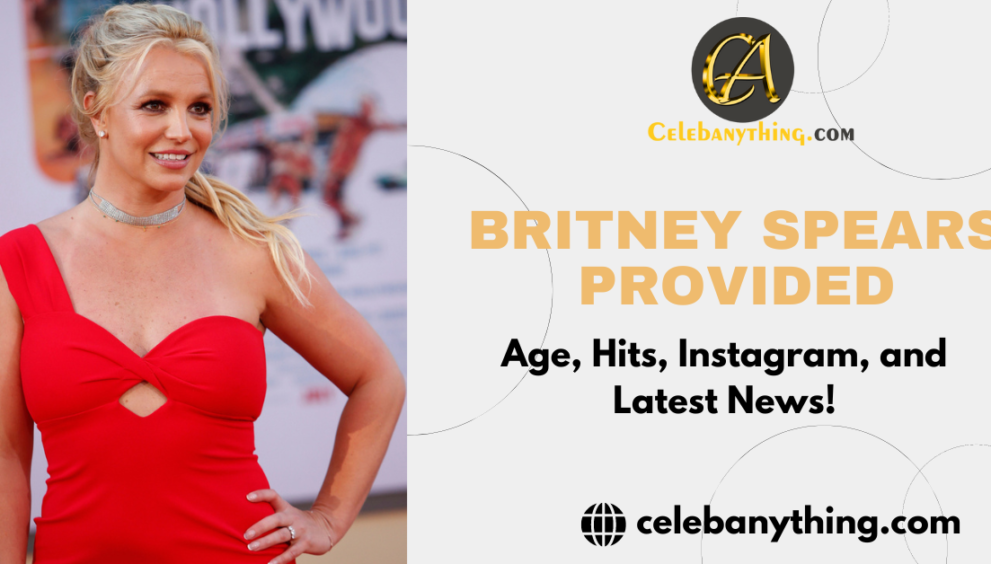 Britney Spears Provided: Age, Hits, Instagram, and Latest News! | Celebanything