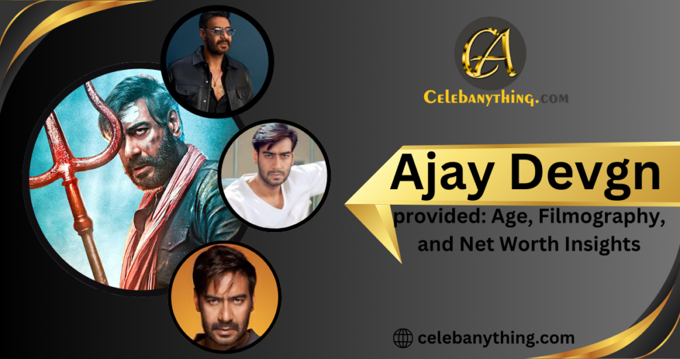 Ajay Devgn | Celebanything