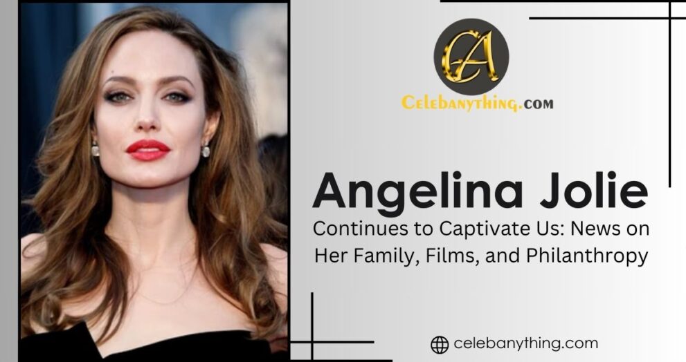 Angelina Jolie Captivates | Celebanything